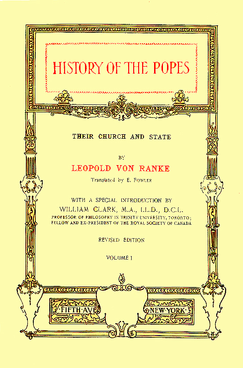 History of the Popes, Their Church and State Vol. 1 of 3 Vols.